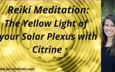 Reiki Chicago Meditation: The Yellow Light of Your Will and the Solar Plexus Chakra with Citrine