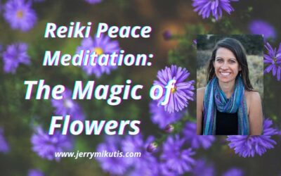 Chicago Holy Fire® Reiki Meditation: The Magic of Flowers