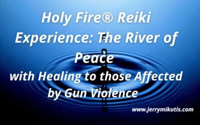 Chicago Reiki: The River of Peace Holy Fire® Journey and Healing for Those Affected by School Shootings