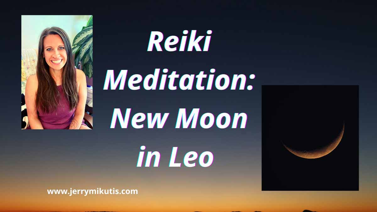 Jerry Mikutis - Chicago Reiki and Astrology Meditation - new moon in Leo